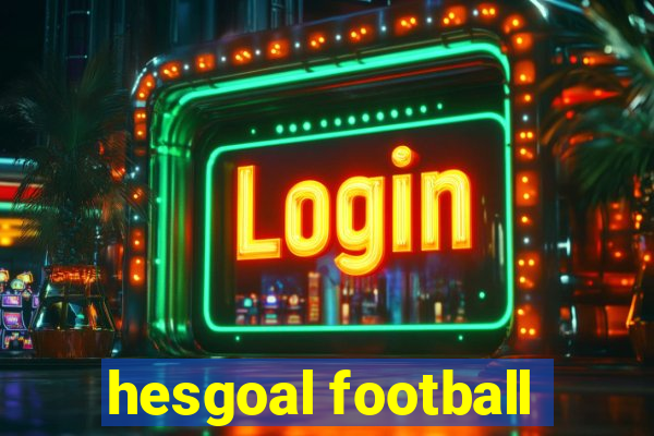 hesgoal football